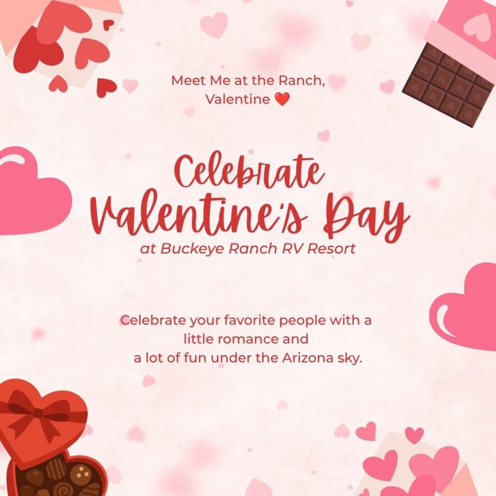 Valentine-themed flyer with pink and red hearts, chocolates, and text promoting Valentine’s Day at Buckeye Ranch RV Resort in Arizona. The background is light pink with decorative hearts and chocolate illustrations.
